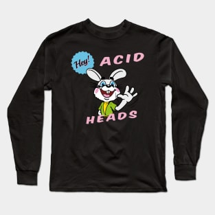 Happy Easter  Acid Heads! Long Sleeve T-Shirt